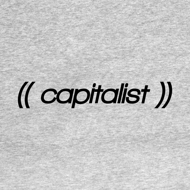 Witty shirt, sarcastic and parody weird capitalist design by BitterBaubles